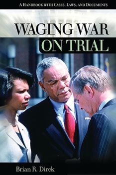 Hardcover Waging War on Trial: A Handbook with Cases, Laws, and Documents Book
