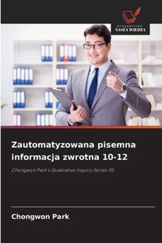 Zautomatyzowana pisemna informacja zwrotna 10-12 (Polish Edition)