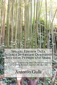 Paperback Special Edition Data Science Interview Questions Solved in Python and Spark: with Deep Learning and Reinforcement Learning bonus topics in Keras Book