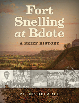 Paperback Fort Snelling at Bdote: A Brief History Book
