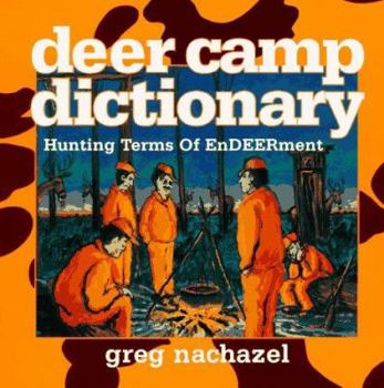 Paperback Deer Camp Dictionary: Hunting Terms of Enddeerment Sic Book
