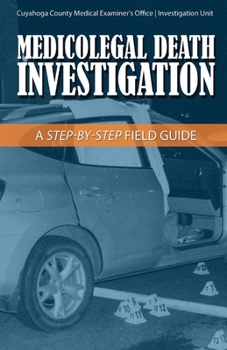 Paperback Medicolegal Death Investigation: A Step-By-Step Field Guide Volume 1 Book