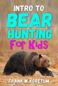 Paperback Intro to Bear Hunting for Kids Book