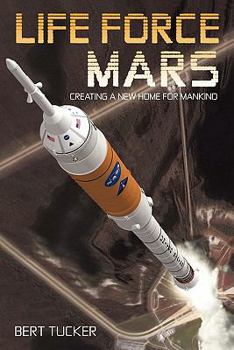 Paperback Life Force Mars: Creating a New Home for Mankind Book