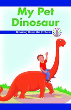 Paperback My Pet Dinosaur: Breaking Down the Problem Book