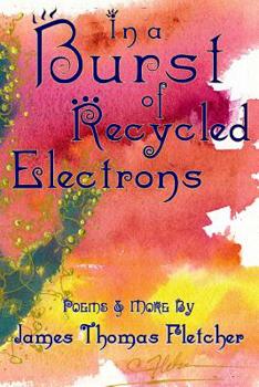 Paperback In a Burst of Recycled Electrons Book