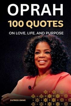 Paperback Oprah: 100 Quotes on Love, Life, and Purpose Book