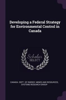 Developing a Federal Strategy for Environmental Control in Canada