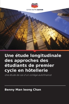 Paperback Une étude longitudinale des approches des étudiants de premier cycle en hôtellerie [French] Book