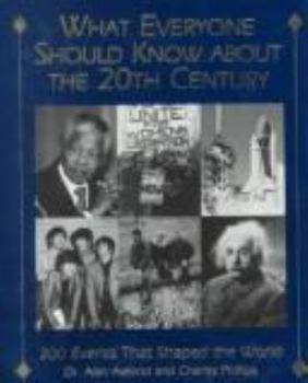 Hardcover What Everyone Should Know about the 20th Century: 200 Events That Shaped the World Book