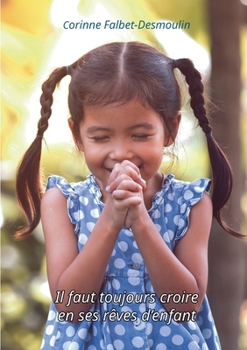 Paperback Il faut toujours croire en ses r?ves d'enfant [French] Book