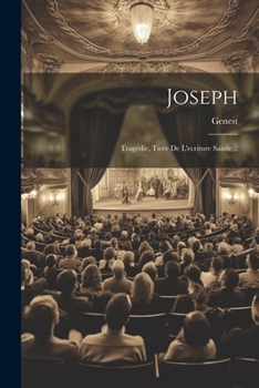 Paperback Joseph: Tragédie, Tirée De L'ecriture Sainte... [French] Book