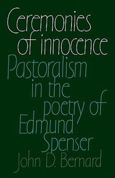 Paperback Ceremonies of Innocence: Pastoralism in the Poetry of Edmund Spenser Book