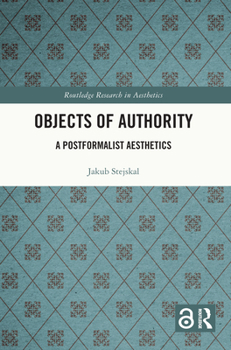 Paperback Objects of Authority: A Postformalist Aesthetics Book