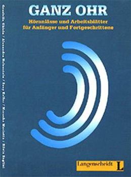 Hardcover Ganz Ohr: Horanlasse Und Arbeitsblatter Fur Anfanger Und Fortgeschrittene Book