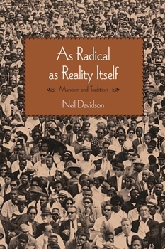 Paperback As Radical as Reality Itself: Marxism and Tradition Book