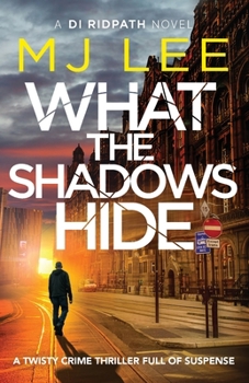 What the Shadows Hide - Book #9 of the DI Ridpath