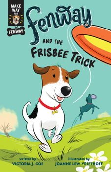 Fenway and the Frisbee Trick - Book #2 of the Make Way for Fenway!