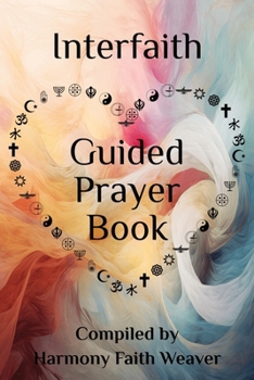 Paperback Interfaith Guided Prayer Book: Interconnected Spiritual Growth Book