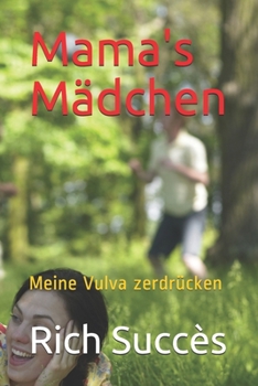 Paperback Mama's M?dchen: Meine Vulva zerdr?cken [German] Book