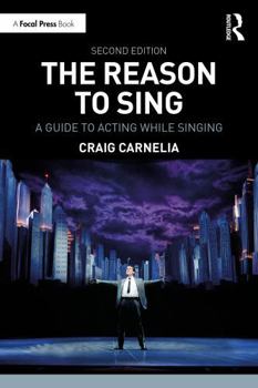 Paperback The Reason to Sing: A Guide to Acting While Singing Book