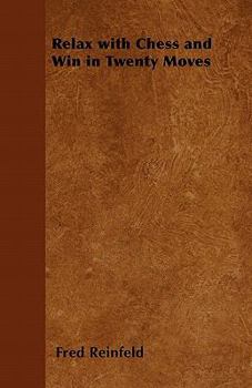 Paperback Relax with Chess and Win in Twenty Moves Book