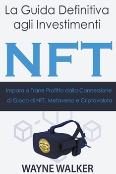 Paperback La Guida Definitiva agli Investimenti NFT [Italian] Book
