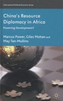 Hardcover China's Resource Diplomacy in Africa: Powering Development? Book