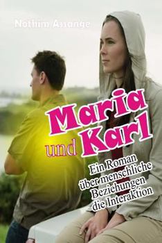 Paperback Maria und Karl: Ein Roman über menschliche Beziehungen die Interaktion [German] Book