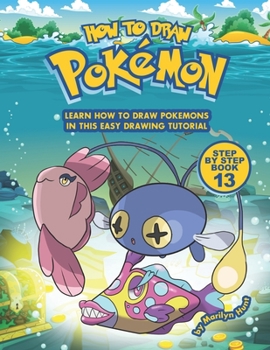 Paperback How to Draw Pokemon Step by Step Book 13: Learn How to Draw Pokemon In This Easy Drawing Tutorial Book