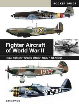 Paperback Fighter Aircraft of World War II: Heavy Fighters * Ground-Attack * Naval * Jet Aircraft Book