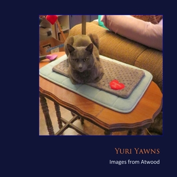 Paperback Yuri Yawns: Images from Atwood Book