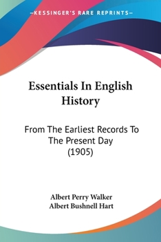 Paperback Essentials In English History: From The Earliest Records To The Present Day (1905) Book