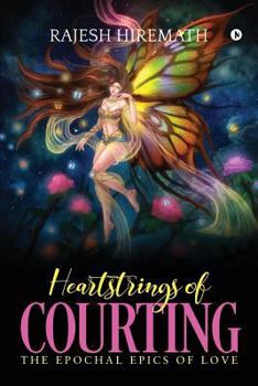 Paperback Heartstrings of Courting: The Epochal Epics of Love Book