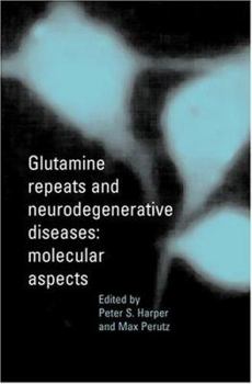 Hardcover Glutamine Repeats and Neurodegenerative Diseases: Molecular Aspects Book