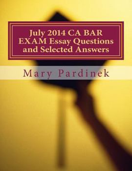 Paperback July 2014 CA BAR EXAM Essay Questions and Selected Answers: Essay Questions and Selected Answers Book