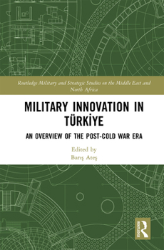 Hardcover Military Innovation in Türkiye: An Overview of the Post-Cold War Era Book