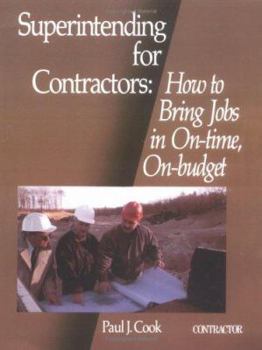 Paperback Superintending for Contractors: How to Bring Jobs in On-Time, On-Budget Book