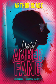 Amber Fang: Hunted - Book #1 of the Amber Fang