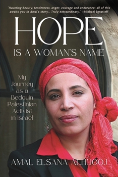 Paperback Hope Is a Woman's Name: My Journey as a Bedouin Palestinian Activist in Israel Book