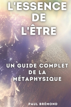 Paperback L'Essence de l'Être: Un Guide Complet de la Métaphysique [French] Book