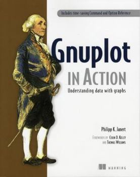 Paperback Gnuplot in Action: Understanding Data with Graphs Book