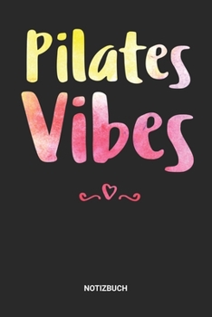 Notizbuch: A5 Notizheft mit punktierten Linien f�r K�rpertraining Freunde. Ideales Pilates-Methode Journal oder Notizbuch. Perfektes Tagebuch oder Taschenbuch als Geschenk f�r Pilatestrainer, Fitness,