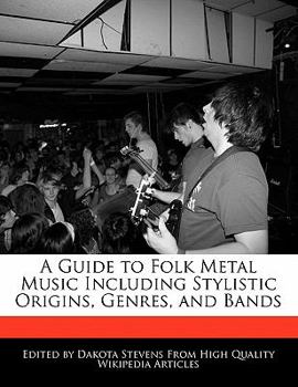 Paperback A Guide to Folk Metal Music Including Stylistic Origins, Genres, and Bands Book
