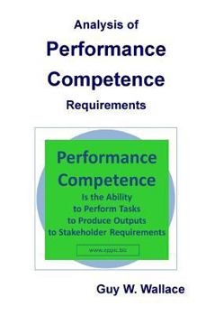 Paperback Analysis of Performance Competence Requirements: To Improve the Performance Competence of the Enterprise, the Processes, and the Performers Book