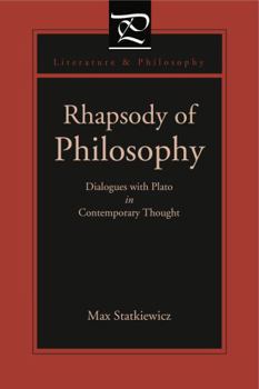 Rhapsody Of Philosophy: Dialogues With Plato In Contemporary Thought - Book  of the Literature and Philosophy