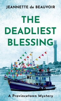 The Deadliest Blessing: A Provincetown Mystery - Book #3 of the Sydney Riley