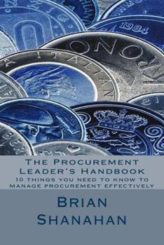 Paperback The Procurement Leader's Handbook: 10 things you need to know to manage procurement effectively Book