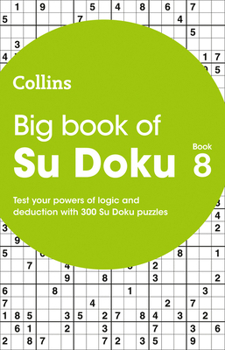 Paperback Big Book of Su Doku 8: 300 Su Doku puzzles (Collins Su Doku) Book