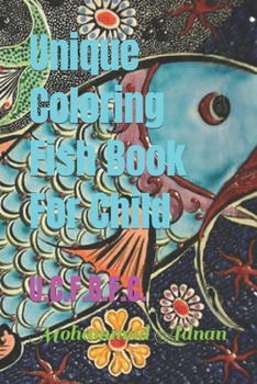 Paperback Unique Coloring Fish Book For Child: U.C.F.B.F.C. Book